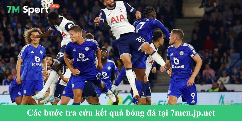 Các bước tra cứu kết quả bóng đá tại chuyên trang gvc.com.mx