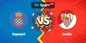Nhận Định Kèo Espanyol Vs Sevilla 02h00 07/09 La Liga