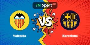 Nhận Định Valencia Vs Barcelona 21h15 Ngày 06/09 La Liga